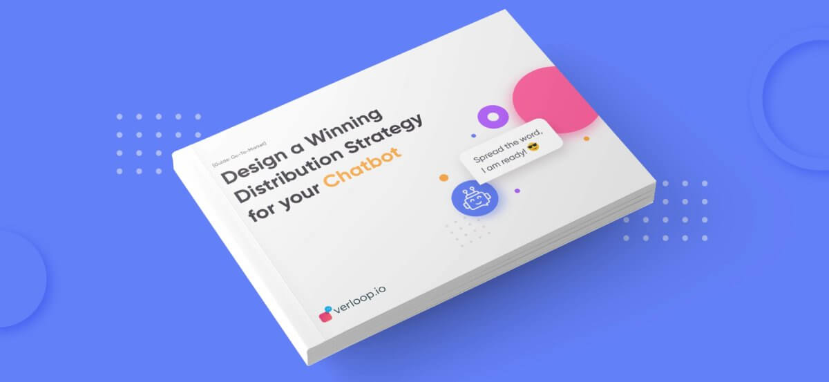 Design a Winning Distribution Strategy for your Chatbot