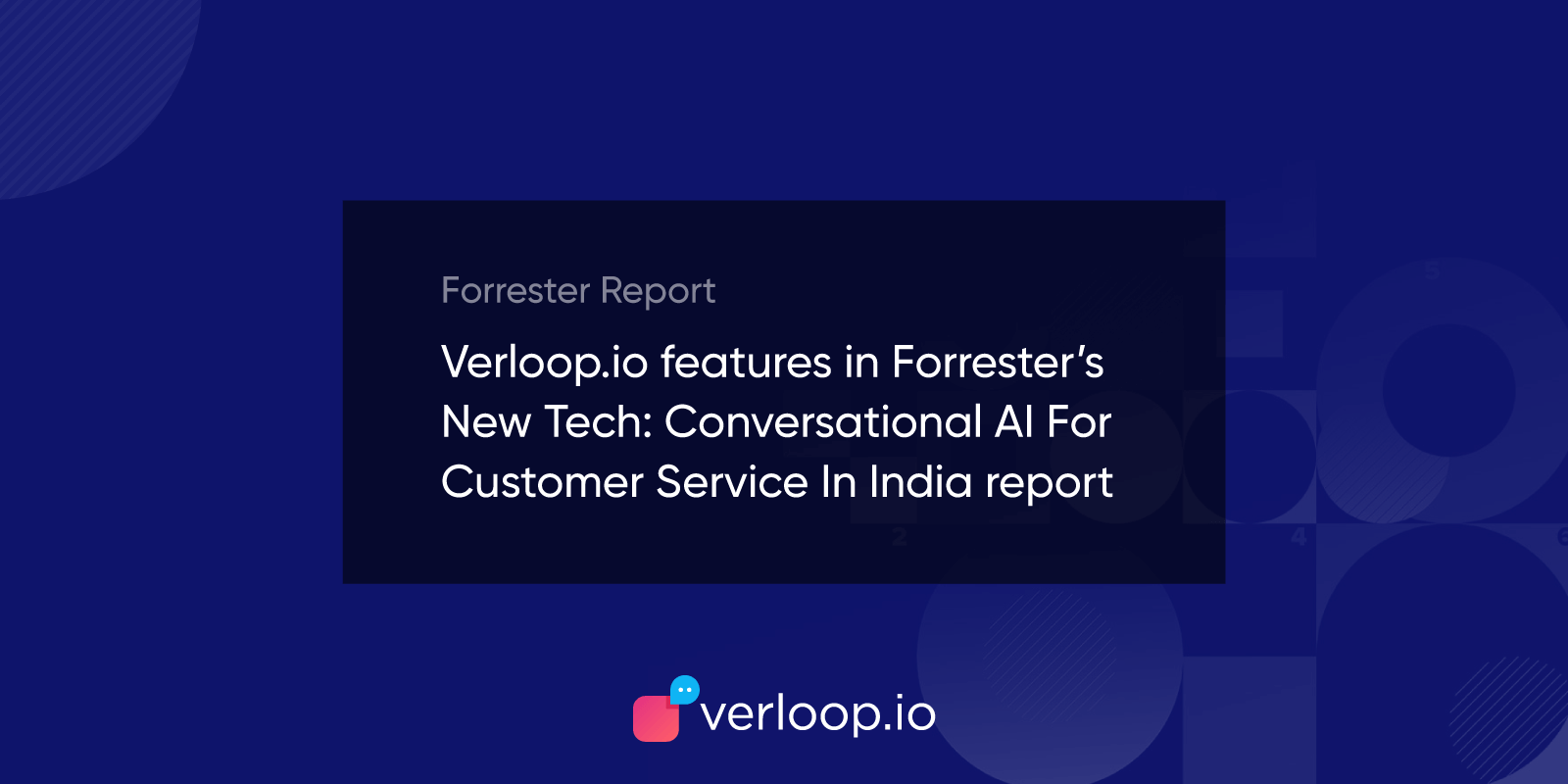 Verloop.io in Forrester's New Tech: Conversational AI For Customer Service  In India Report - Verloop.io