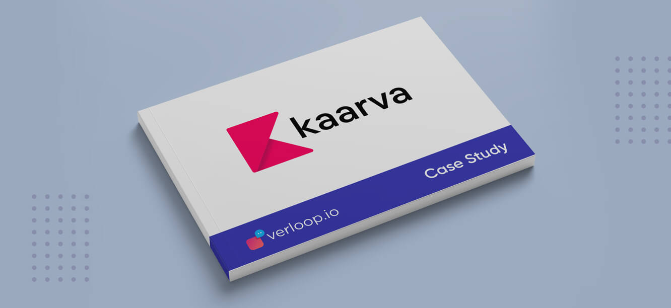 Kaarva Uses A WhatsApp Chatbot To Generate, Qualify And Support Over 100,000 Customers