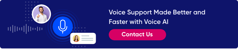 Support made better and faster with voice AI